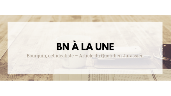 "Bourquin, this idealist" - Article from the Jurassien Daily