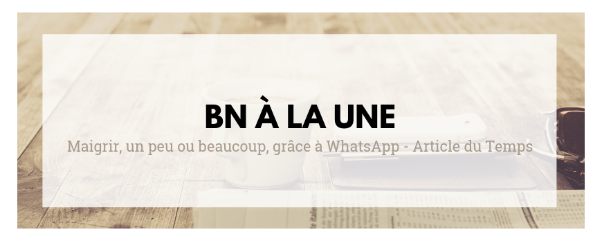 "Maigrir, un peu ou beaucoup, grâce à WhatsApp" - Article du Temps